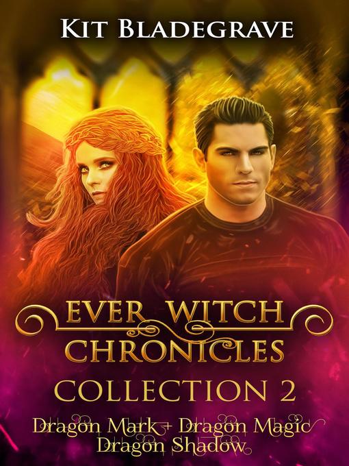 Title details for Ever Witch Chronicles Collection 2 by Kit Bladegrave - Available